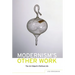 Modernism's Other Work: The Art Object's Political Life