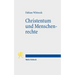 Christentum Und Menschenrechte: Schopfungs- Oder Lernprozess?
