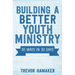 Building a Better Youth Ministry: 30 Ways in 30 Days