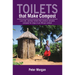 Toilets That Make Compost: Low-Cost, Sanitary Toilets That Produce Valuable Compost for Crops in an African Context