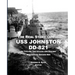 The Real Story of the USS Johnston DD-821: As Told by the Officers and Sailors Who Served Aboard Her