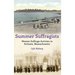 Summer Suffragists: Woman Suffrage Activists in Scituate, Massachusetts