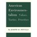 American Environmentalism: Values, Tactics, Priorities