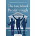 The Law School Breakthrough: Graduate in the Top 10% Even if You're Not a First Rate Student