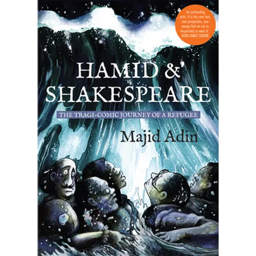 Hamid and Shakespeare: The Tragi-Comic Journey of a Refugee