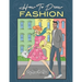 How To Draw Fashion: A beginner's guide to creating sketches of women's and men's fashion