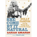She Come by It Natural: Dolly Parton and the Women Who Lived Her Songs