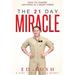 The 21 Day Miracle: How To Change Anything in 3 Short Weeks