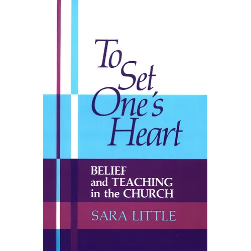To Set One's Heart: Belief and Teaching in the Church