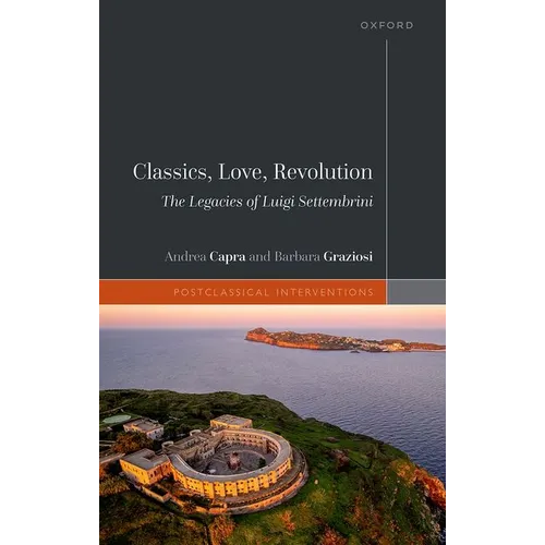 Classics, Love, Revolution: The Legacies of Luigi Settembrini