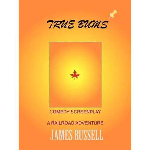 True Bums: A Comedy Screenplay