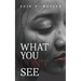 What You Don't See