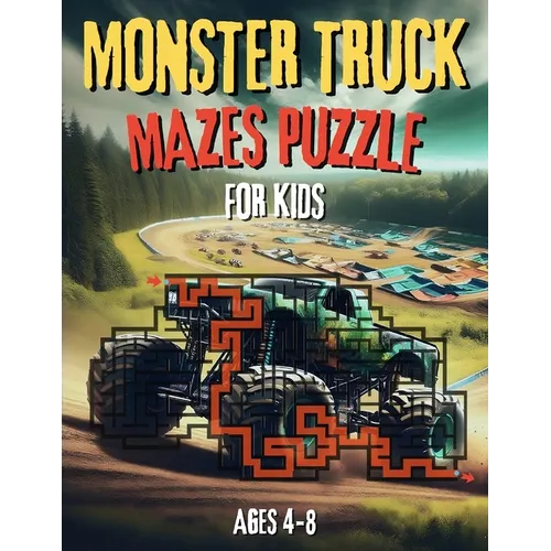 Monster Truck Mazes Puzzle for Kids: Exciting maze puzzle book and fun coloring activities For young monster truck fans, ages 4-8