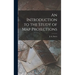 An Introduction to the Study of Map Projections