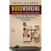Woodworking: The Ultimate Guide to Building Creative Projects (A Step-by-step Beginner's Guide to Woodworking and Its Techniques)