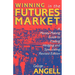 Winning in the Futures Market: A Money-Making Guide to Trading, Hedging and Speculating, Revised Edition