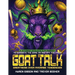 GOAT TALK Greatness Over Average Tendencies: A student athlete's playbook to dominate the game on and off the field.
