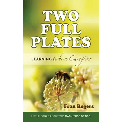 Two Full Plates: Learning to be a Caregiver