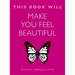 This Book Will Make You Feel Beautiful