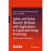Spline and Spline Wavelet Methods with Applications to Signal and Image Processing: Volume II: Non-Periodic Splines