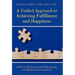 A Unified Approach to Achieving Fulfillment and Happiness: A Guide to Self-Awareness and Understanding at Individual and Societal Levels