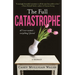The Full Catastrophe: All I Ever Wanted, Everything I Feared