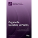 Organelle Genetics in Plants