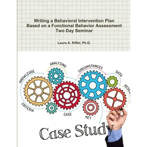Writing a Behavioral Intervention Plan Based on a Functional Behavior Assessment Two Day Seminar