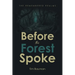Before the Forest Spoke