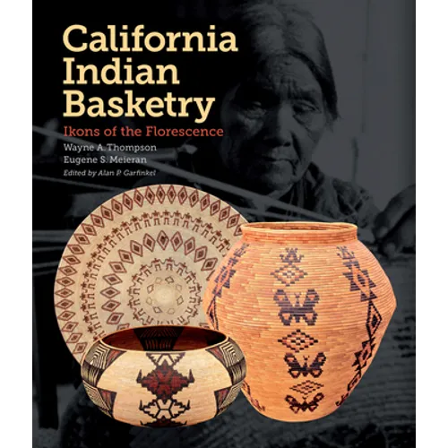 California Indian Basketry: Ikons of the Florescence
