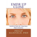 Emdr Up Close: Subtleties of Trauma Processing