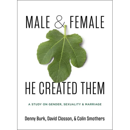 Male and Female He Created Them: A Study on Gender, Sexuality, & Marriage