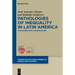 Pathologies of Inequality in Latin America: Challenges and Consequences