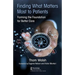 Finding What Matters Most to Patients: Forming the Foundation for Better Care