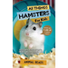 All Things Hamsters For Kids: Filled With Plenty of Facts, Photos, and Fun to Learn all About Hamsters
