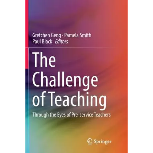 The Challenge of Teaching: Through the Eyes of Pre-Service Teachers