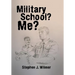 Military School? Me?