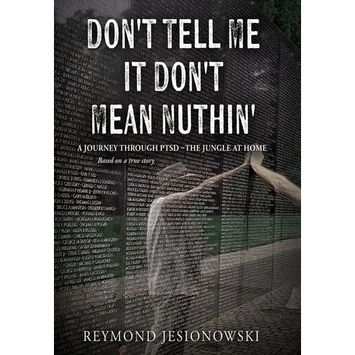 Don't Tell Me It Don't Mean Nuthin'