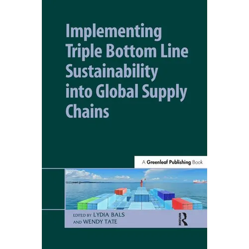 Implementing Triple Bottom Line Sustainability Into Global Supply Chains