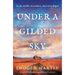 Under a Gilded Sky: An Utterly Heart-Wrenching Historical Novel of Star-Crossed Love and Survival