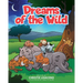Dreams of the Wild: An interactive children's bedtime story that explores the dreams of animals and promotes parent-child connection and a calming bed