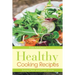 Healthy Cooking Recipes: Eating Clean and Green Juices