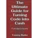 The Ultimate Guide for Turning Code into Cash: From Idea to Income