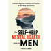 The Self-Help Mental Health Guide for Men: Understanding Your Condition and Practices for Reducing Your Distress