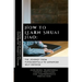 How to Learn Shuai Jiao: The Journey from Fundamentals to Advanced Self-Defense: Exploring traditional Chinese wrestling for comprehensive protection