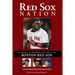 Red Sox Nation: The Rich and Colorful History of the Boston Red Sox