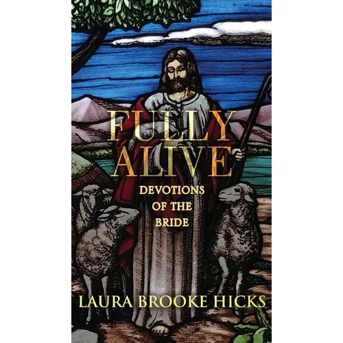 Fully Alive: Devotions of the Bride