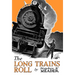 The Long Trains Roll