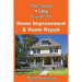 The Smart & Easy Guide To Home Improvement & Home Repair: The DIY House Manual for Do It Yourself Remodeling, Renovation & Redecorating Projects