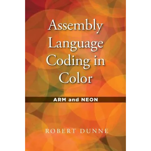 Assembly Language Coding in Color: ARM and NEON